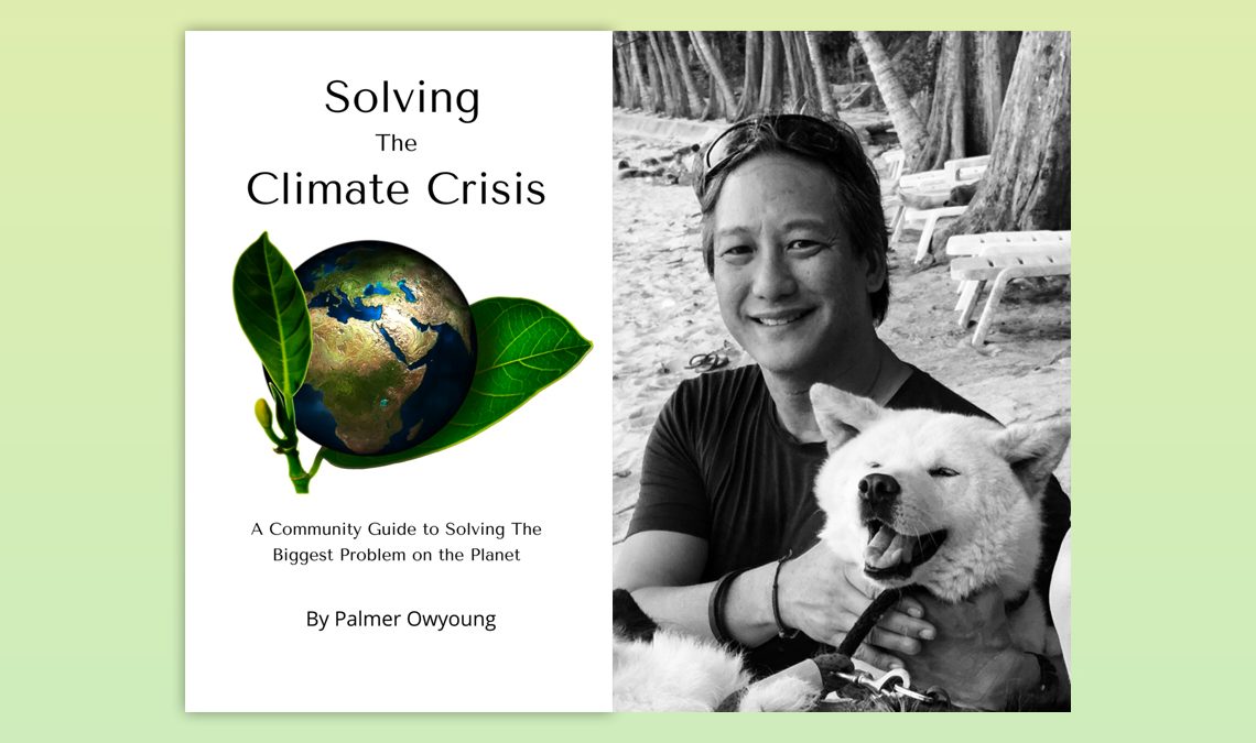 Composite graphic with a portrait of Palmer Owyoung and his dog, along with the book cover of his "Solving the Climate Crisis"